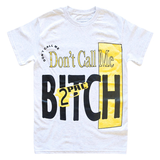 Ash Gray “Don’t Call Me Bitch” T-Shirt
